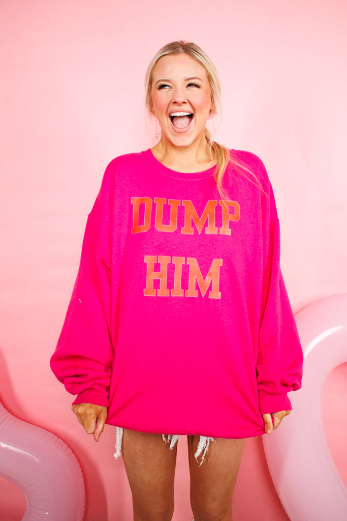 Dump Him Sweatshirt, Pink